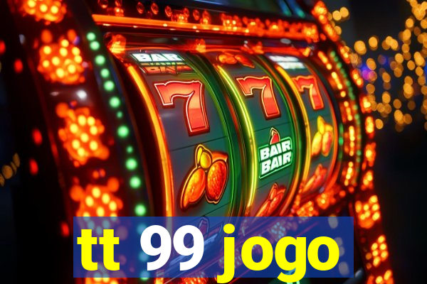 tt 99 jogo